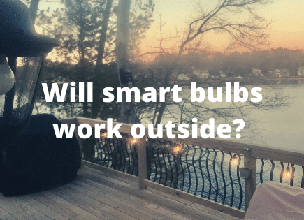 Will smart bulbs work outside
